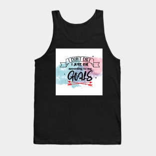 I don’t diet I just eat according to my goals Inspirational &amp; Motivational Quotes Design Tank Top